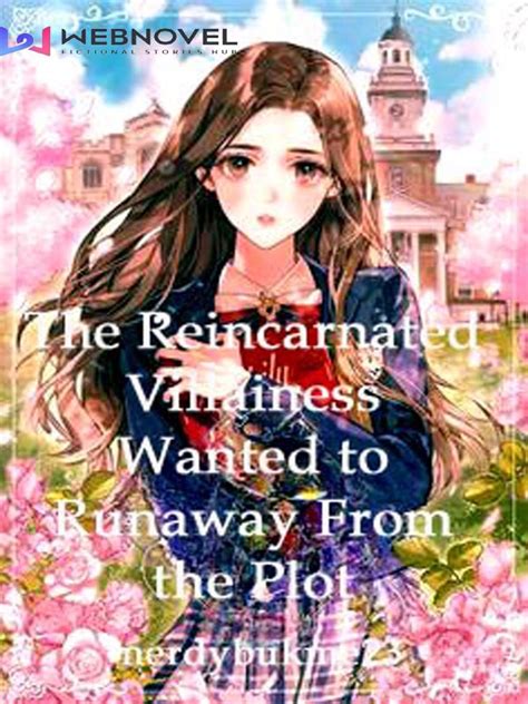 There she became the <b>villainess</b> of her book who is destined to die in the hands of her own exclusive butler. . The reincarnated villainess wanted to run away from the plot novel